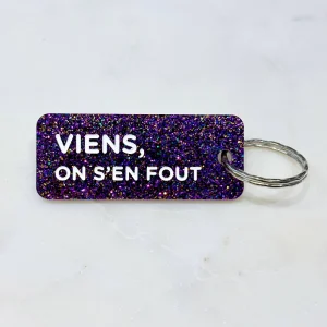 VIENS, ON S'EN FOUT Porte-clés à paillettes